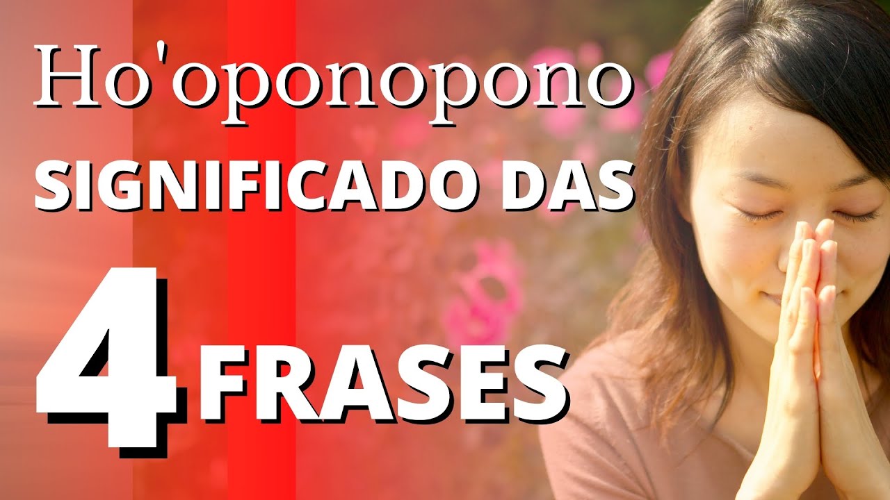 HO'OPONOPONO - O SIGNIFICADO DAS 4 FRASES (+BÔNUS) | Evoluir 35