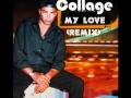 Collage - My Love - SOLITARIO-  (NEW latin freestyle  Remix).