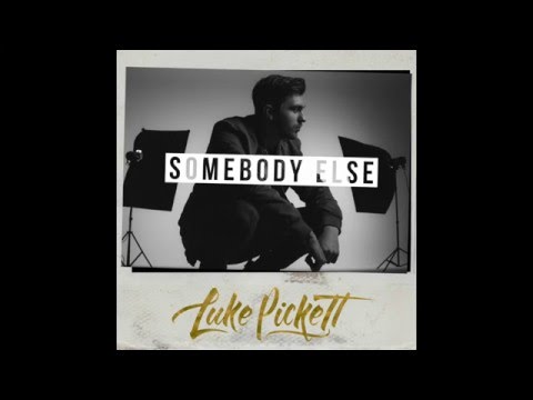 Luke Pickett - Somebody Else