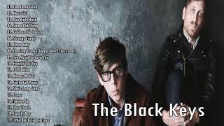 The Black Keys Greatest Hits Full Album |  The Black Keys Best Of Playlist 2021