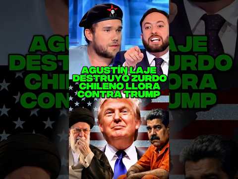 AGUSTÍN LAJE DESTRUYÓ ZURDO CHILENO LLORA CONTRA TRUMP #javiermilei #trump