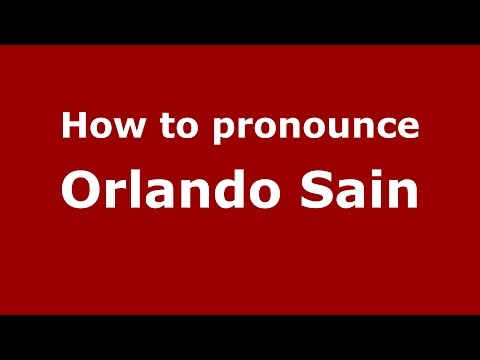 How to pronounce Orlando Sain (Italian/Italy)  - PronounceNames.com