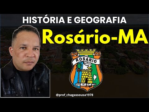 HISTÓRIA E GEOGRAFIA DE ROSÁRIO MA(Professor Chagas Sousa)