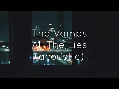 The Vamps - All The Lies || acoustic || Lyrics