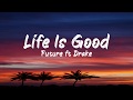Future Ft Drake Life Is Good Lyrics BUGG Lyrics