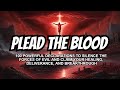 100 Prayers to Plead the Blood of Jesus Against  Witchcraft And Demonic Oppression