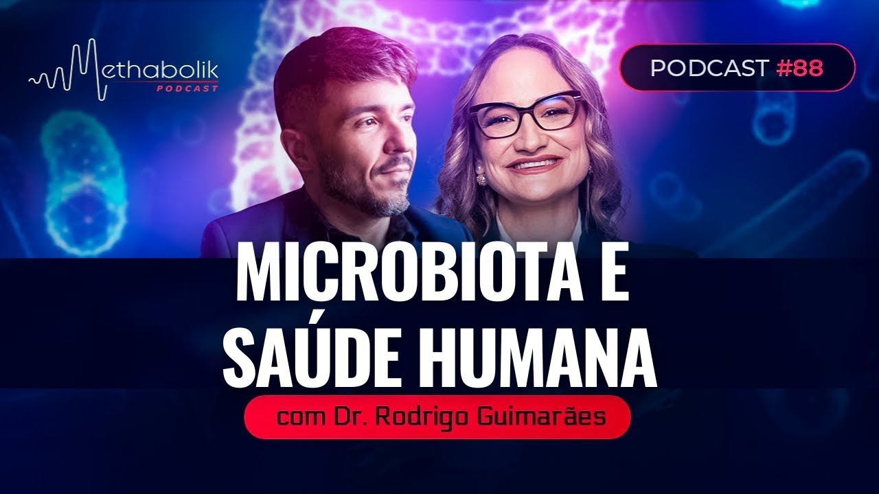 Saúde Digestiva e Microbiota Intestinal | Methabolik #88 com Dr. Rodrigo Guimarães