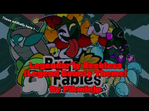 Legendar'ly Reckless (Legend Bounty Theme) (Bug Fables's Xtra's Fanmade Soundtrack)