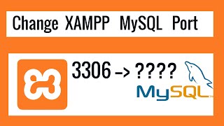 How To Change The MySQL Port Number(3306) in XAMPP - Quick & Easily