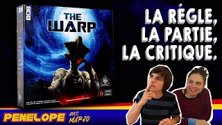 [ THE WARP  ] - La Règle, la partie, la critique !