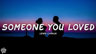Lewis Capaldi - Someone You Loved (Lyrics)