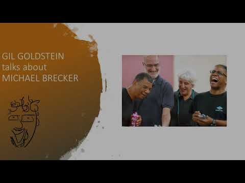 Pianist Gil Goldstein talks about the great Michael Brecker and his Wide Angles album