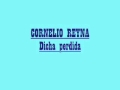 CORNELIO REYNA - Dicha perdida