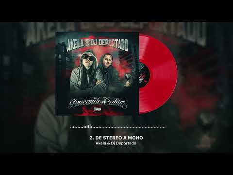 2. Akela & Dj Deportado - de Stereo a Mono