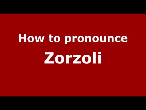 How to pronounce Zorzoli