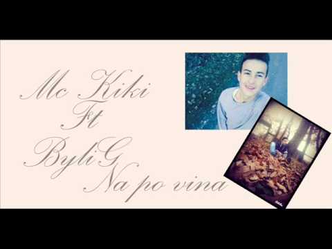 MC KIKI X BYLIG - NA PO VINA (NEW2015)