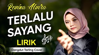 Download lagu Terlalu Sayang Cover Lirik Revina Alvira mp3 Download lagu Terlalu Sayang Cover Lirik Revina Alvira mp3
