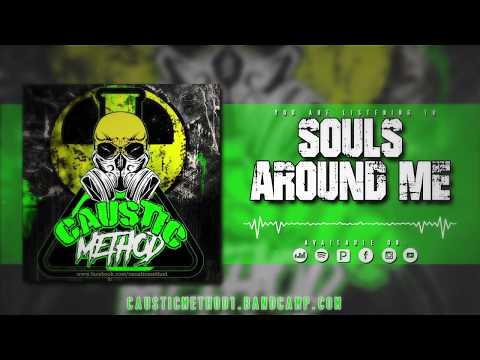 CAUSTIC METHOD - SOULS AROUND ME