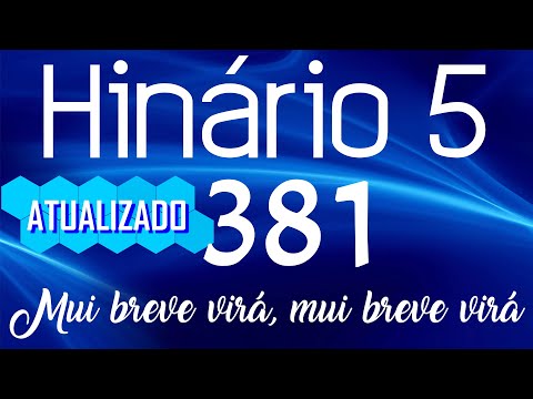 HINO 381 CCB - Mui breve virá, mui breve virá - HINÁRIO 5 COM LETRAS - ATUALIZADO!