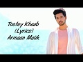 Tootey Tootey Khaaba Wich Full Song With Lyrics Armaan Malik