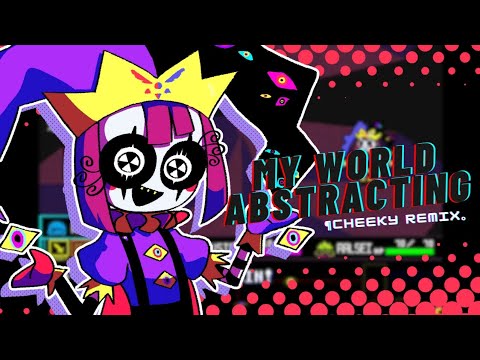 MY WORLD ABSTRACTING [CHEEK_MIX] | TADC x DELTARUNE