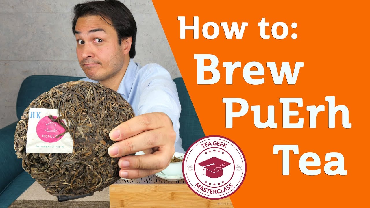 HOW TO BREW PUERH TEA - MASTERCLASS - YouTube