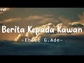 Berita Kepada Kawan Ebiet G Ade LIRIK LYRIC
