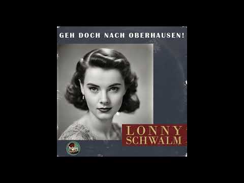 GEMEIN 😭 Geh doch nach Oberhausen! ● Lonny Schwalm  [Schlager 50er 60er]