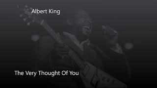 Albert King-The Very Thought Of You