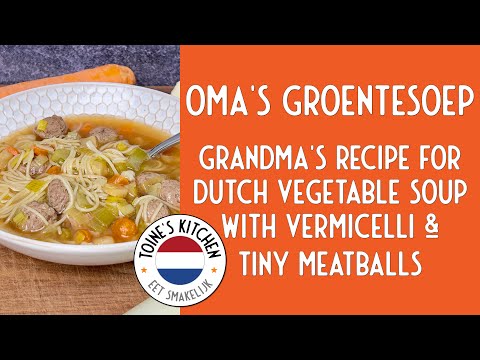 Learn The Secret To Oma's Delicious Groentesoep: Traditional Dutch Grandma's Veggie Soup Recipe