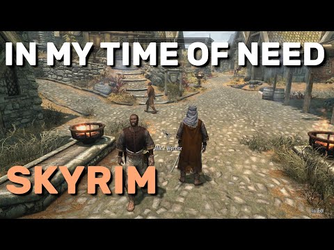 Skyrim, In My Time of Need *SPOILERS*