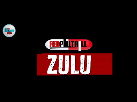 REDPILLTRILL -  ZULU