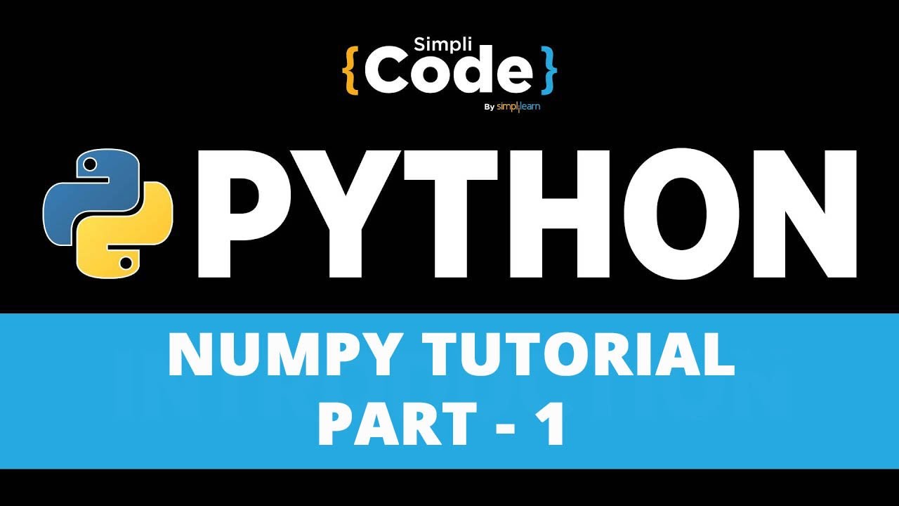 NumPy Tutorial Part - 1 | NumPy Array | Python NumPy Tutorial | Python Training | SimpliCode