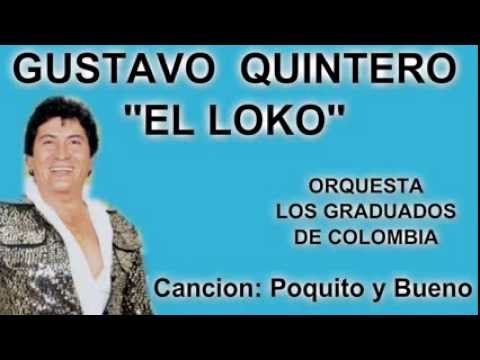 Poquito y Bueno - Gustavo Quintero "El Loco"