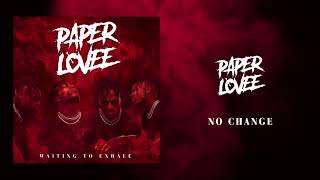 Paper Lovee - No Change [Official Audio]