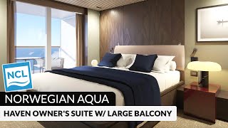 Norwegian Aqua | The Haven Owner's Suite with Large Balcony Tour & Review | 4K