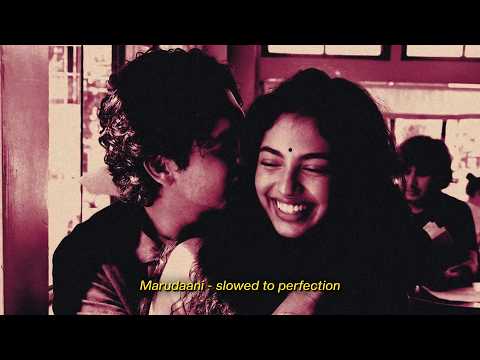 Marudaani - (slowed to perfection + reverb)