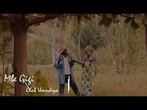 Mbe Gigi (lyrics) - Club Umudeyo