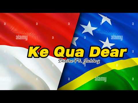 DEZINE Ft. JAHBOY - KE QUA DEAR (SOLOMON ISLAND MUSIC)