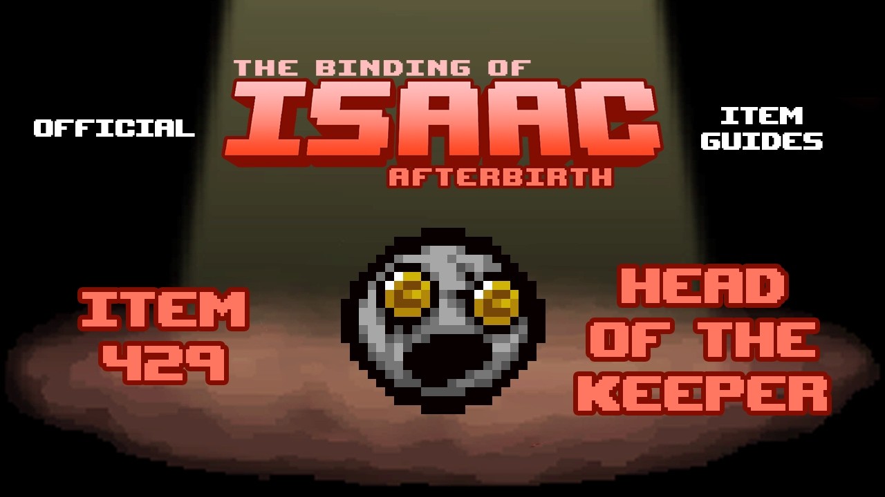 Official TBOI Item Guides No. 429: Head of the Keeper