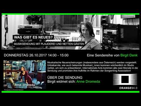 Anne Dromeda bei Birgit Denk - Was gibt es Neues auf Orange 94,0 - Mitschnitt vom 26.10.2017