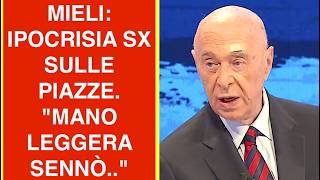 MIELI: IPOCRISIA SX SULLE PIAZZE. "MANO LEGGERA SENNÒ.."