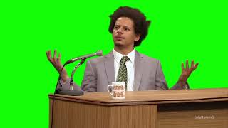 Eric Andre shrug green screen