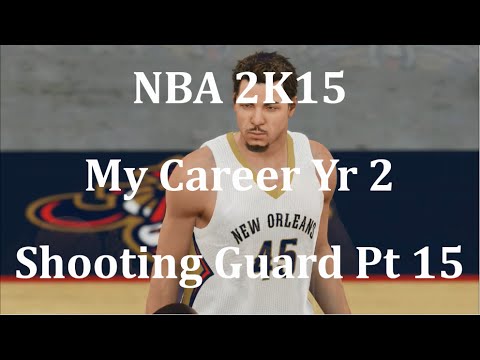 NBA 2K15 PS4 My Career Shooting Guard Yr 2   Pt 15