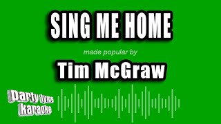 Tim McGraw - Sing Me Home (Karaoke Version)