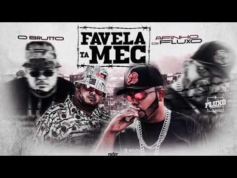 O BRUTTO E AFINHO DO FLUXO - FAVELA TÁ MEC ( REMIX BREGA FUNK )