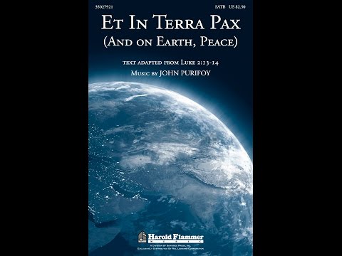 ET IN TERRA PAX (AND ON EARTH, PEACE) (SATB Choir) - John Purifoy