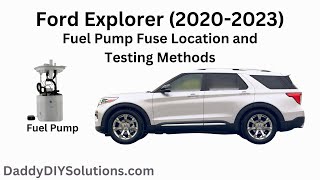 2020 2021 2022 2023 Ford Explorer Fuel Pump Fuse Location and Testing Methods