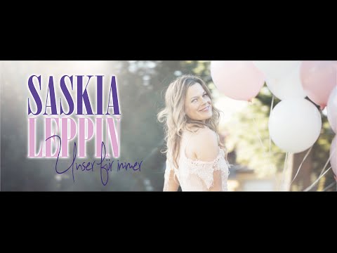 Saskia Leppin - Unser für immer (Offizielles Musikvideo)