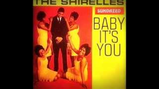 THE SHIRELLES - &#39;&#39;BABY IT&#39;S YOU&#39;&#39;  (1962)